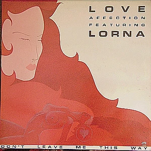 Love Affection Featuring Lorna - Don't Leave Me This Way