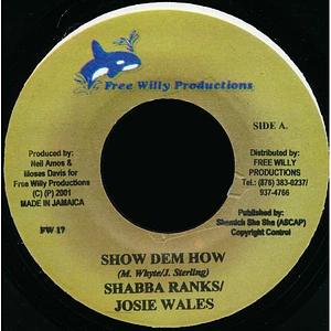 Shabba Ranks / Josey Wales - Show Dem How