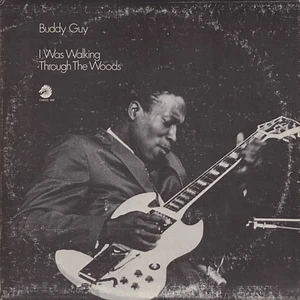 Buddy Guy - I Was Walking Through The Woods