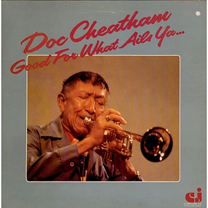 Doc Cheatham - Good For What Ails Ya...