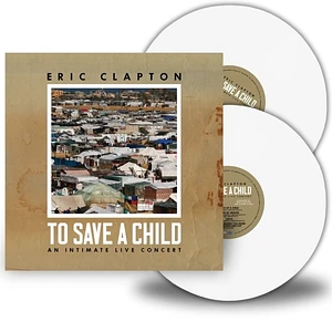 Eric Clapton - To Save A Child White Vinyl Edition