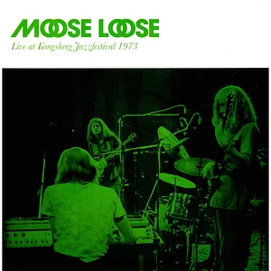 Moose Loose - Live At Kongsberg 1973