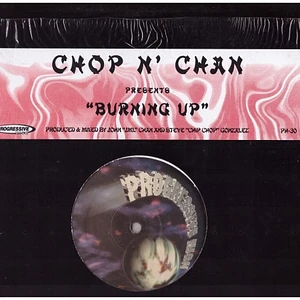 Chop N Chan - Burning Up