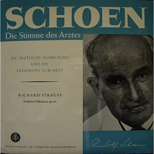 Rudolf Schoen / Richard Strauss - Die Ärztliche Ausbildung Und Die Erziehung Zum Arzt / Festliches Präludium Op. 61