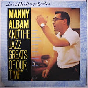 Manny Albam - Manny Albam And "The Jazz Greats Of Our Time"