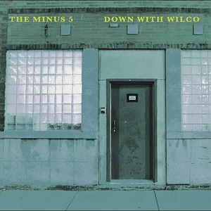 The Minus 5 - Down With Wilco Black Friday Record Store Day 2024 Edition