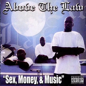 Above The Law - Sex, Money & Music