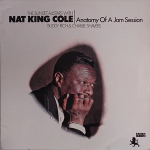 The Sunset All Stars With Nat King Cole, Buddy Rich & Charlie Shavers - Anatomy Of A Jam Session