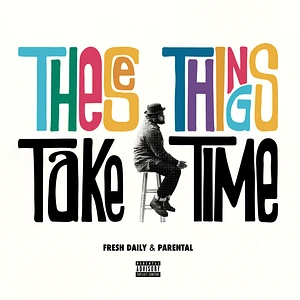 Fresh Daily & Parental (De Kalhex) - These Things Take Time