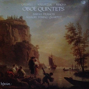 Bernhard Henrik Crusell, Rodolphe Kreutzer, Anton Reicha / Sarah Francis, The Allegri String Quartet - Oboe Quintets