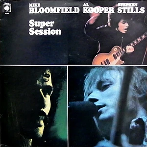 Mike Bloomfield / Al Kooper / Stephen Stills - Super Session