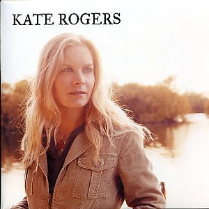 Kate Rogers - Not Ten Years Ago / Mighty