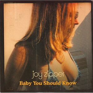 Joy Zipper - Baby You Should Know