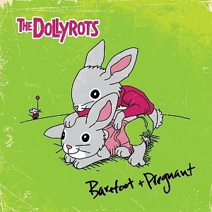 The Dollyrots - Barefoot And Pregnant