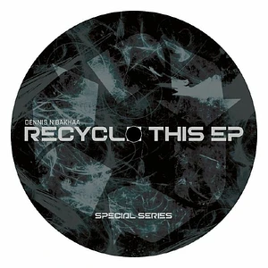 Dennis N'bakhaa - Recycle This EP