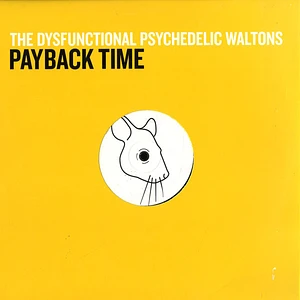 The Dysfunctional Psychedelic Waltons - Payback Time