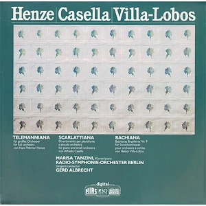 Hans Werner Henze / Alfredo Casella / Heitor Villa-Lobos - Marisa Tanzini, Radio-Symphonie-Orchester Berlin, Gerd Albrecht - Telemanniana / Scarlattiana / Bachiana