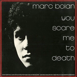 Marc Bolan - You Scare Me To Death