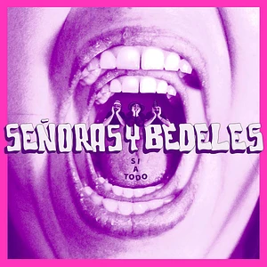 Senoras Y Bedeles - Si A Todo