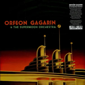 Orfeon Gagarin - Orfeon Gagarin & The Supermoon Orchestra