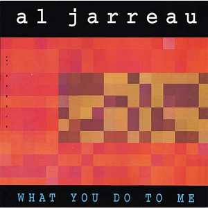 Al Jarreau - What You Do To Me