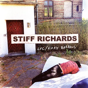 Stiff Richards - Gfc / Empty Barrels