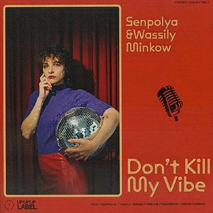 Senpolya & Wassily Minkow - Don't Kill My Vibe