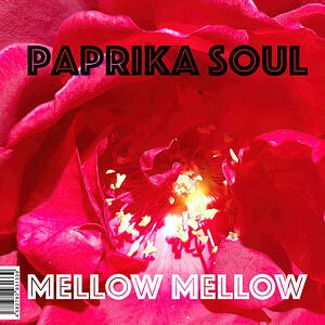 Paprika Soul - Mellow Mellow Too Much Love Makin'