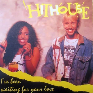 Hithouse - I've Been Waiting For Your Love