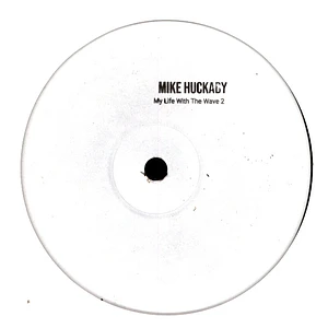 Mike Huckaby - My Life With The Wave Volume 2 2025 Repress