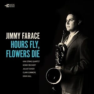 Jimmy Farace - Hours Fly Flower Die