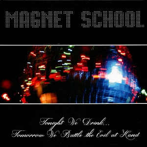 Magnet School - Tonight We Drink... Tomorrow We Battle The Evil At