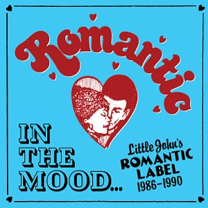 V.A. - In The Mood...Little John's Romantic Label 1986-1990