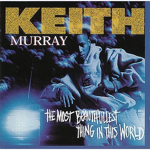 Keith Murray - The Most Beautifullest Thing In This World