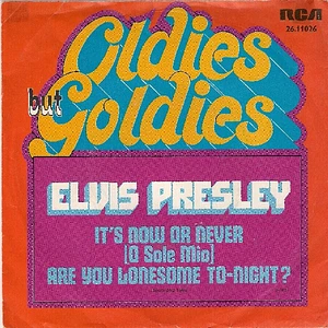 Elvis Presley - It's Now Or Never (O Sole Mio) / Are You Lonesome To-Night?