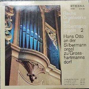 Johann Sebastian Bach, Hans Otto - Hans Otto An Der Silbermannorgel Zu Grosshartmannsdorf (Toccata Und Fuge (Dorisch) BWV 538 / Triosonate Nr.3 D-moll BWV 527/ Triosonate Nr.5 C-dur BWV 529 / Präludium Und Fuge H-moll BWV 544)