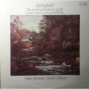 Franz Schubert, Walter Olbertz, Peter Schreier - Die Schöne Müllerin Op. 25, Lieder Nach Ludwig Rellstab