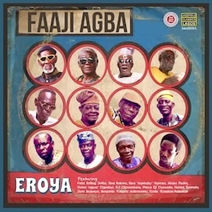 Faaji Agba - Eroya