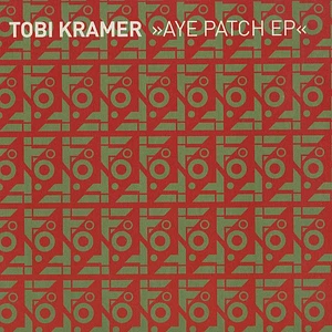 Tobi Kramer - Aye Patch EP