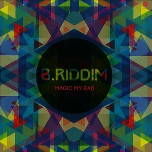 B.Riddim - Magic My Ear