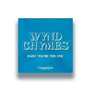 Wynd Chymes - Baby You're The One Record Store Day 2025 Edition