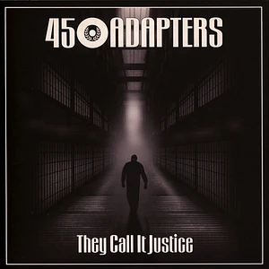 45 Adapters - They Call It Justice