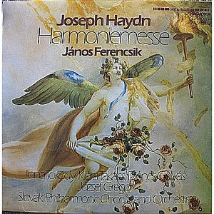 Joseph Haydn - János Ferencsik, Ilona Tokody, Klára Takács, Denes Gulyas, József Gregor, Slovak Philharmonic Chorus And Slovak Philharmonic Orchestra - Harmoniemesse