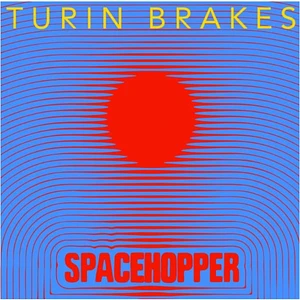 Turin Brakes - Spacehopper