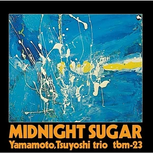 Tsuyoshi Yamamoto Trio - Midnight Sugar