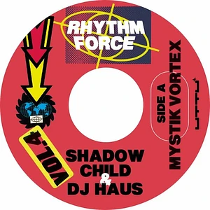 Shadow Child & DJ Haus - Rhythm Force Volume 4