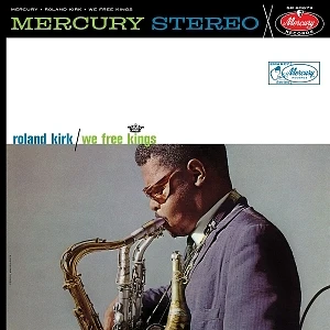 Roland Kirk - We Free Kings Acoustic Sounds