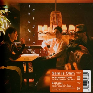 Sam Is Ohm - Tobikomu Yoru Feat. Chinza Dopeness & Mamiko Suzuki / Backseat Feat. G.Rina & Kick A Show & Zen-La-Rock & Juvenile