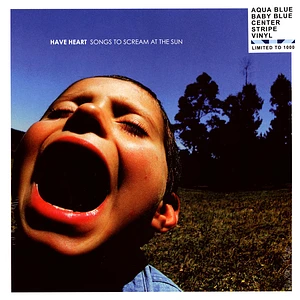 Have Heart - Songs To Scream At The Sun Blue Cornetto Vinyl Edition
