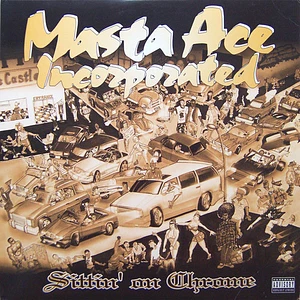 Masta Ace Incorporated - Sittin' On Chrome